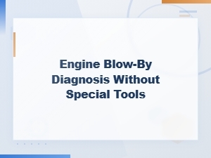 Diagnosing Engine Blow-by Without Special Tools
